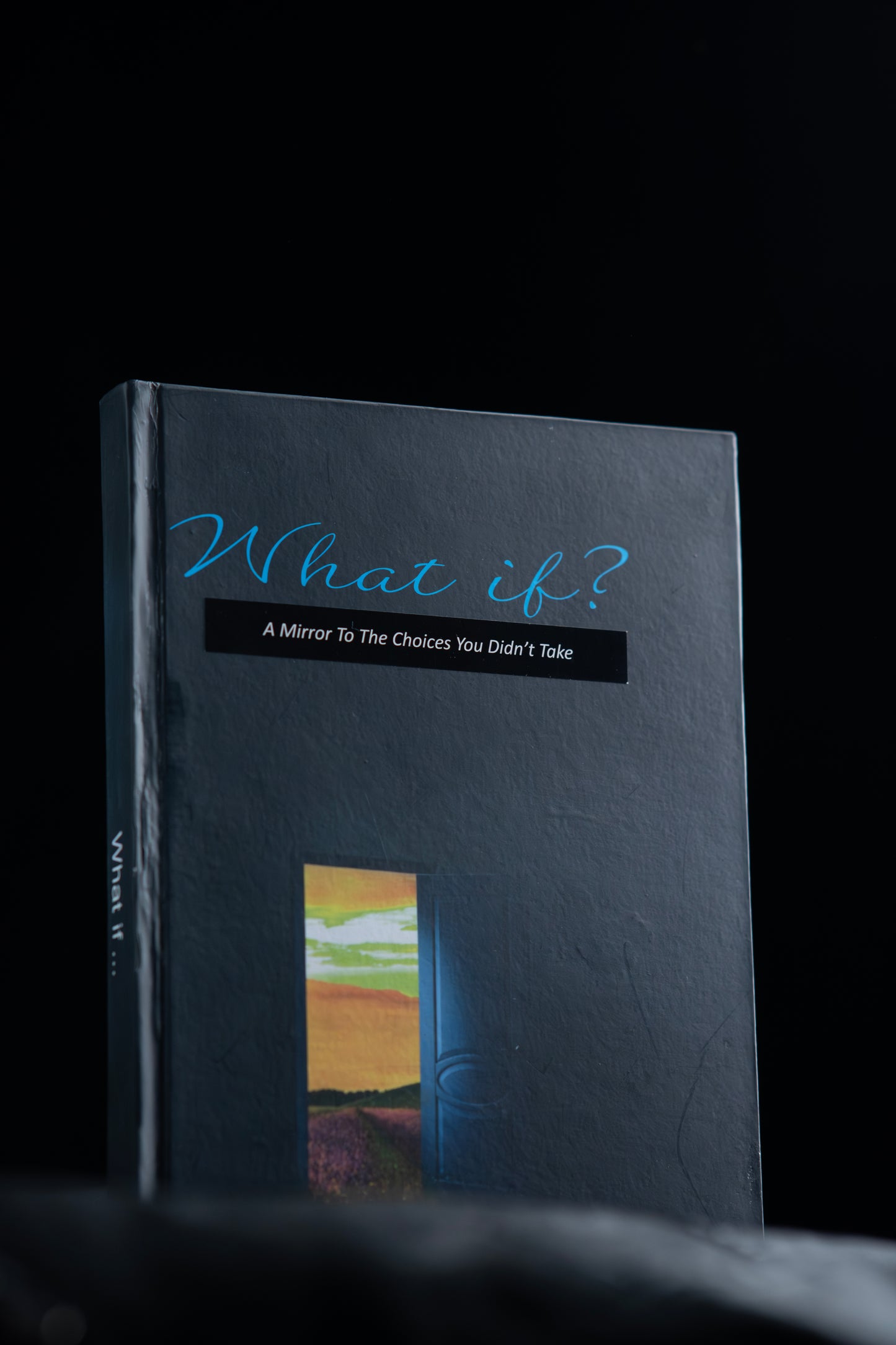 What If? – A Mirror to the Chances You Didn't Take