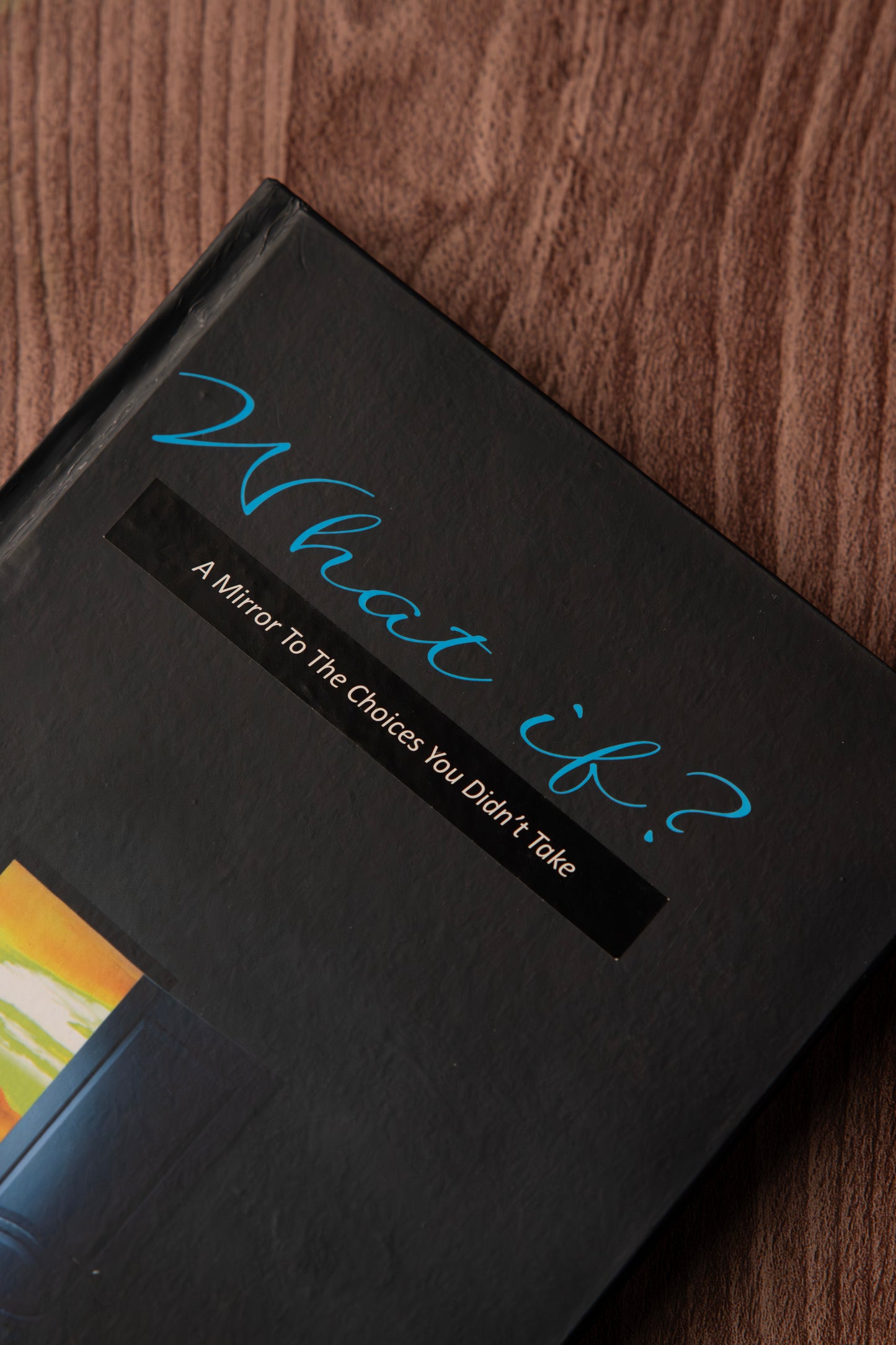 What If? – A Mirror to the Chances You Didn't Take
